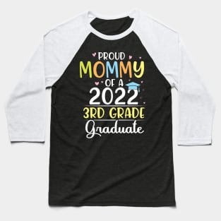 Proud Mommy Of A 2022 3rdt Grade Senior Grad Class Of School Baseball T-Shirt